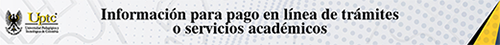 Información para pago en línea de trámites o servicios académicos