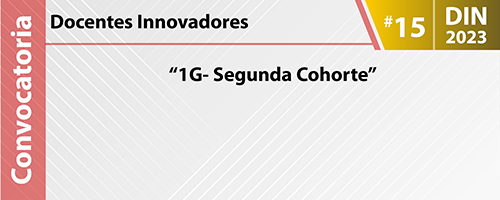 Docentes Innovadores 1G- Segunda Cohorte