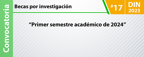 Convocatoria #17 Becas por investigación - Primer semestre académico de 2024