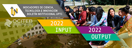 Indicadores de Ciencia, Tecnología e Innovación Boletines Uptc 2022
